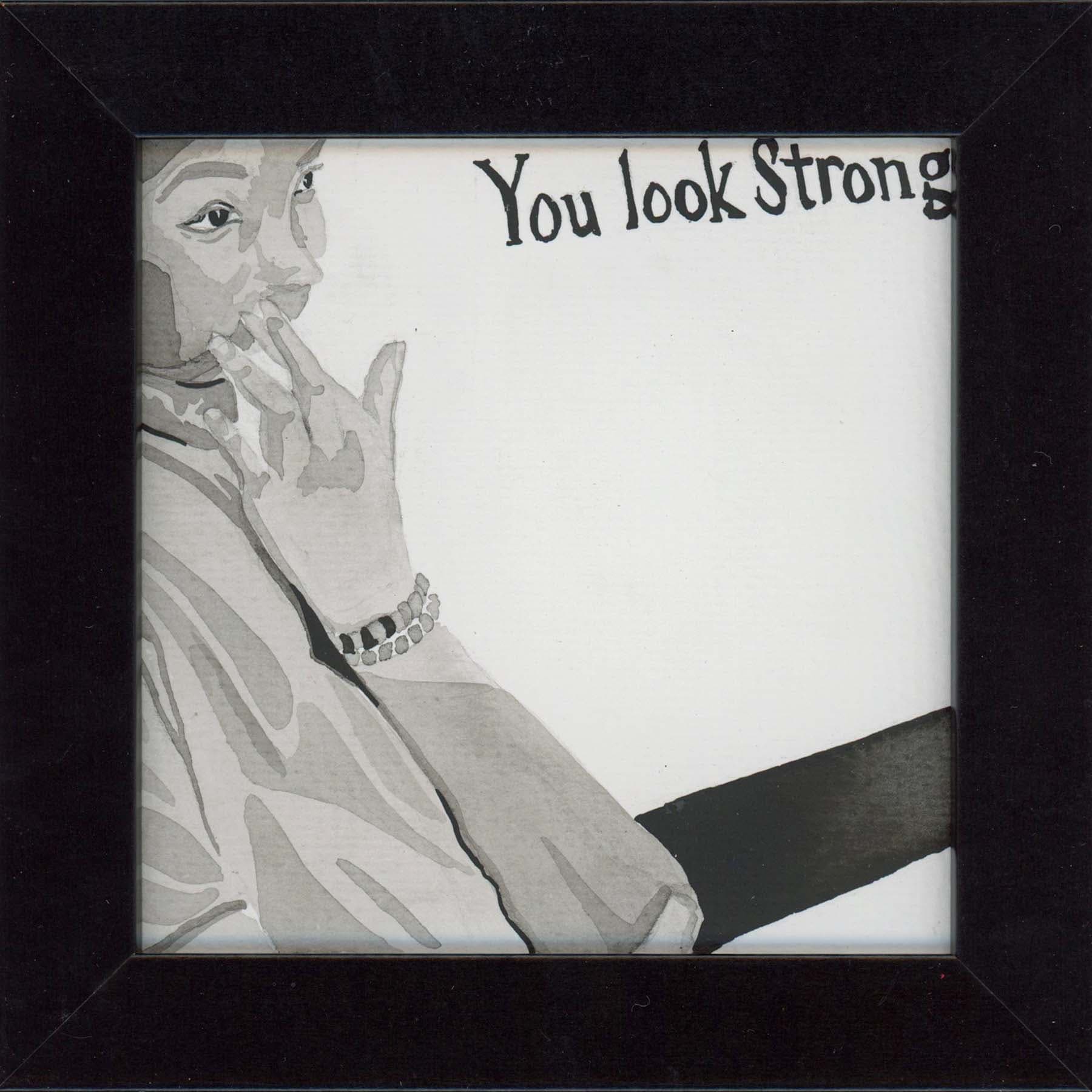 You Look Strong